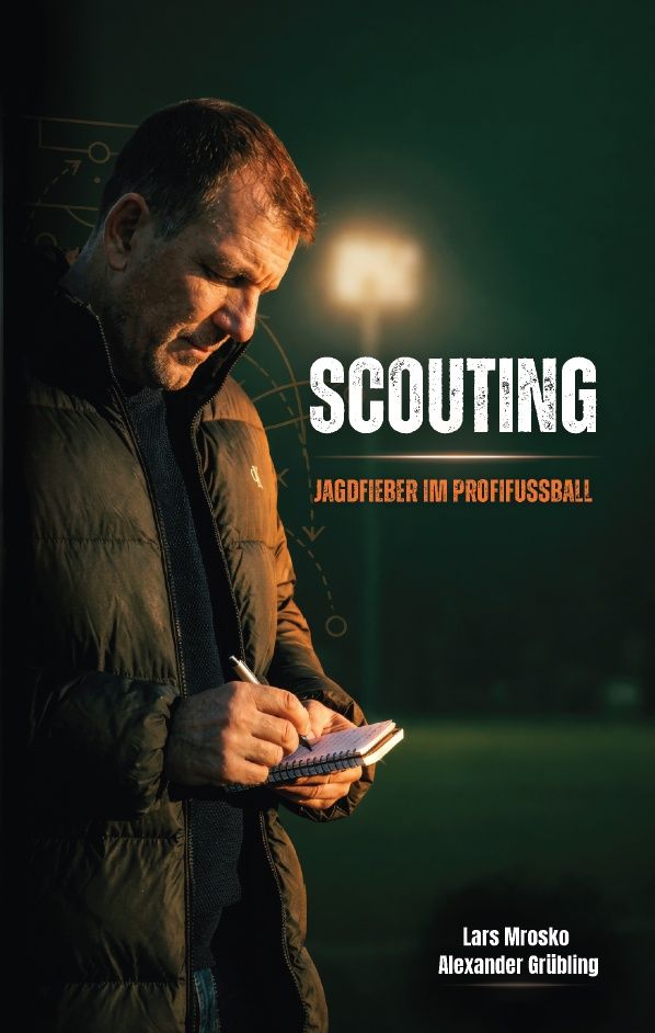 Scouting – Jagdfieber im Profifußball